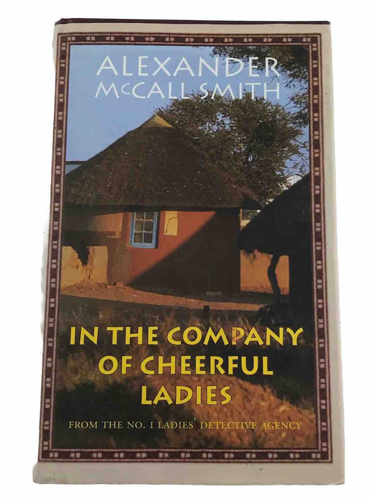 In the Company of Cheerful Ladies Alexander McCall Smith Book 6 (Hardcover 2004)