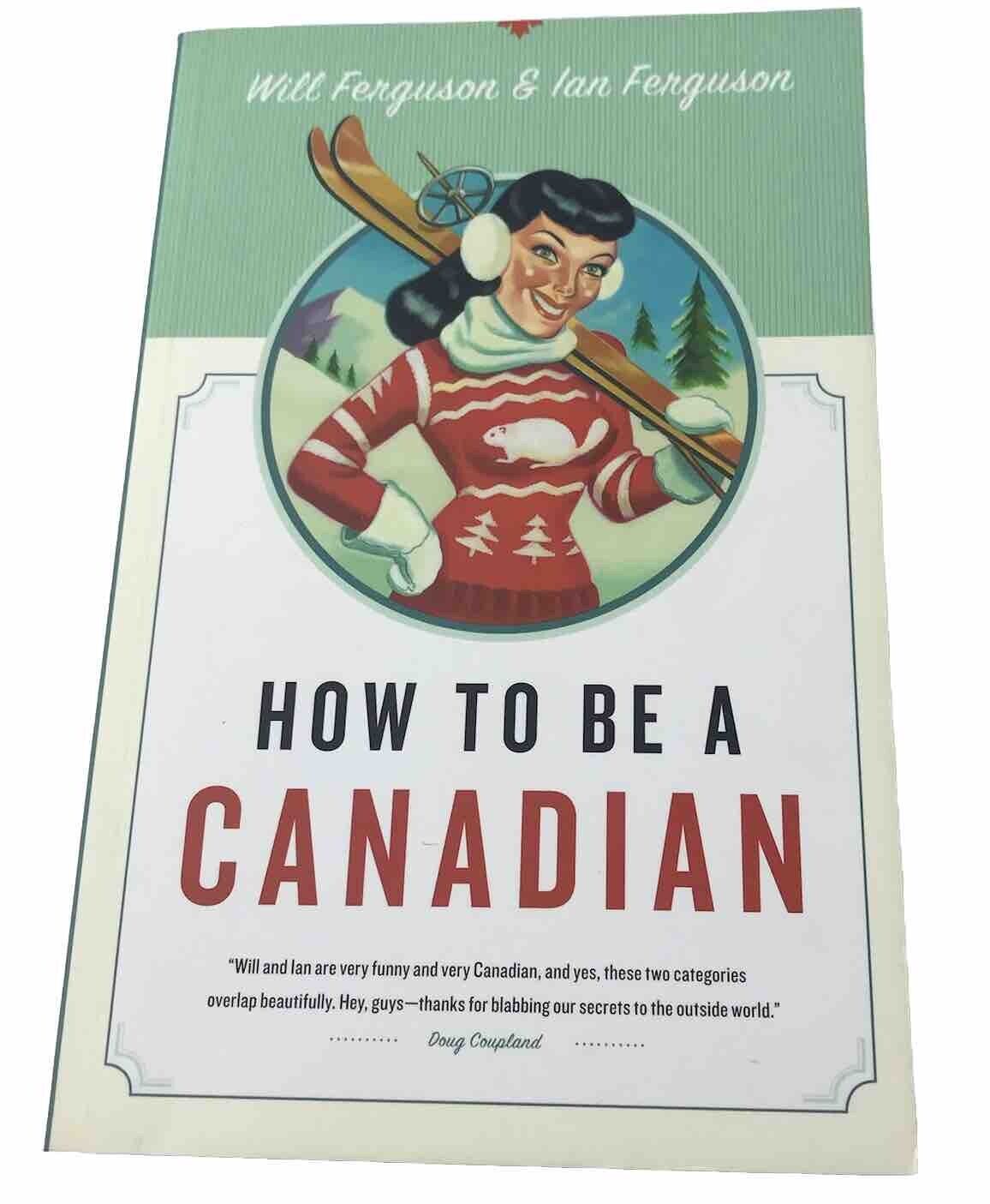 How to Be a Canadian - paperback, 9781553653110, Will Ferguson