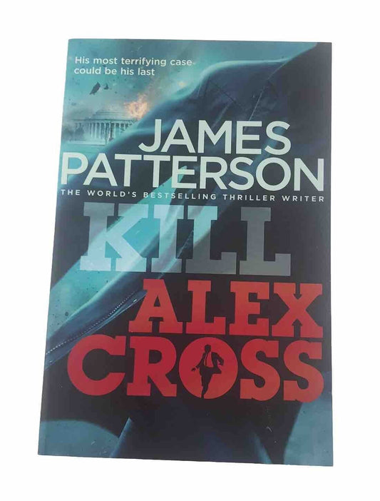 Kill Alex Cross by James Patterson (Paperback 2011) Alex Cross Series #18