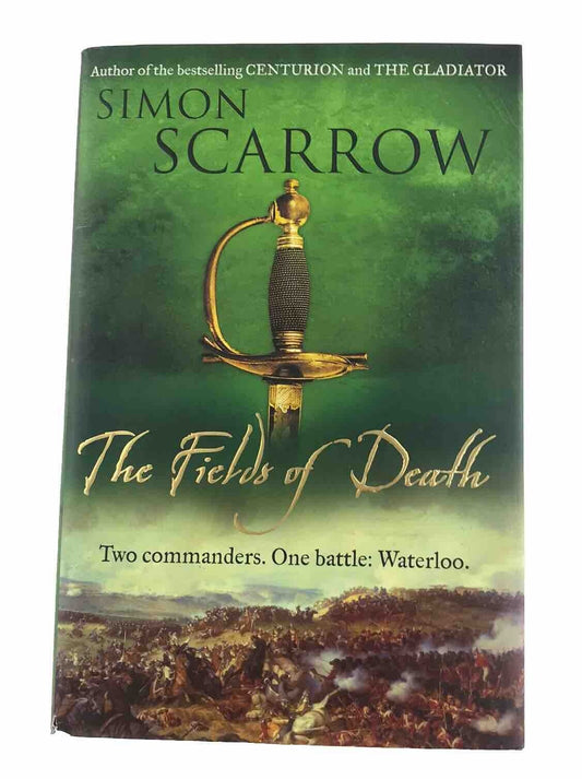 The Fields of Death (Wellington and Napoleon #4) by Simon Scarrow Hardcover 2010