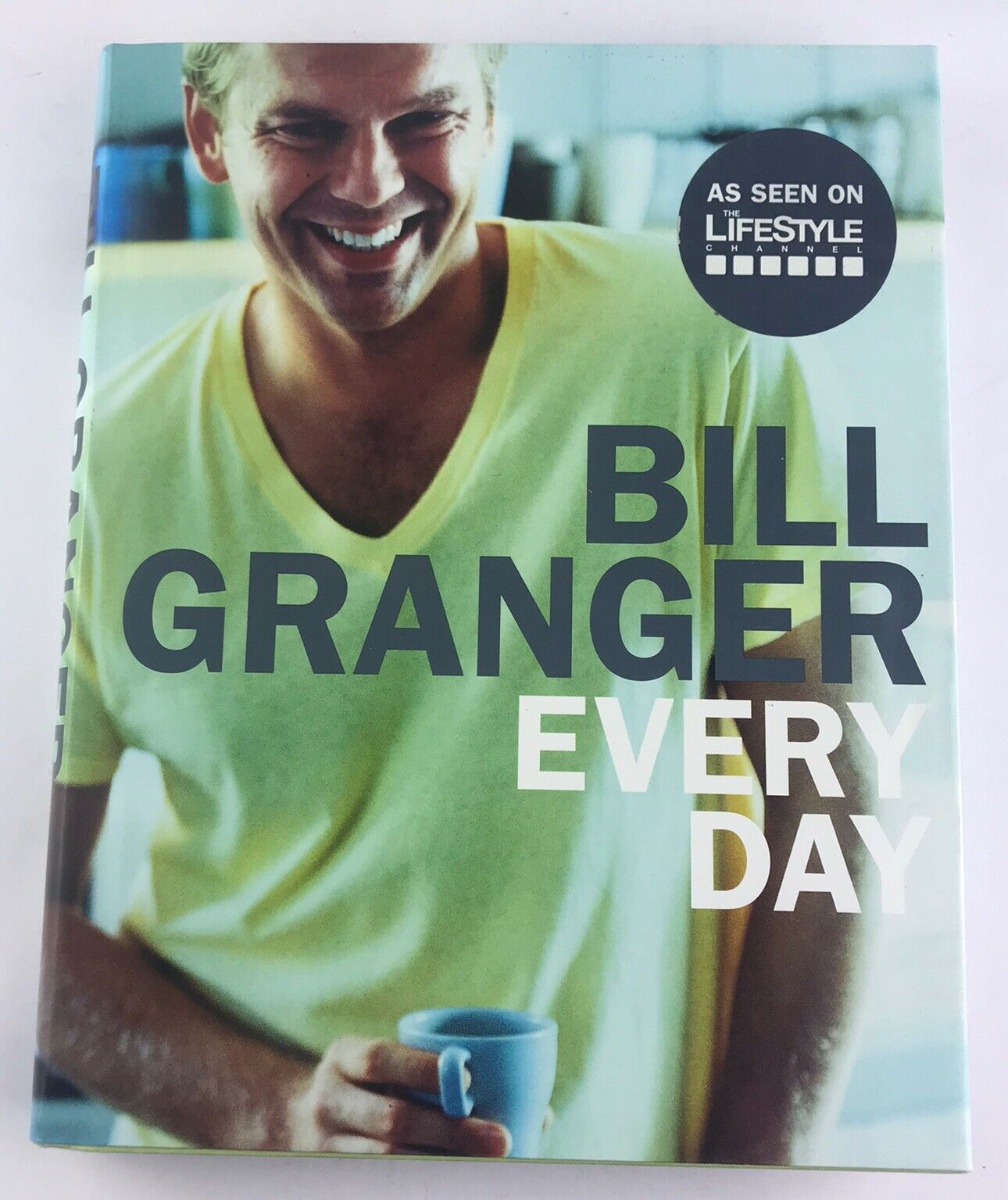 Every Day by Bill Granger (Hardcover, 2006) bills - Sydney Restaurant recipes