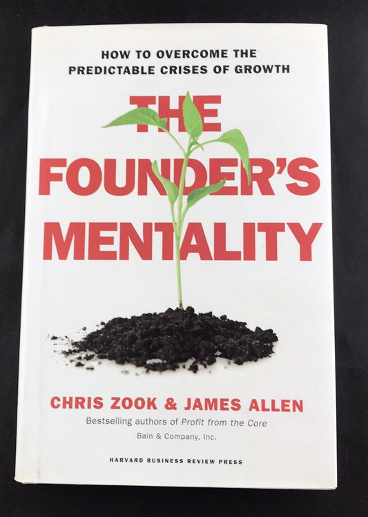 The Founder's Mentality : How to Overcome the Predictable Crises of Growth HC