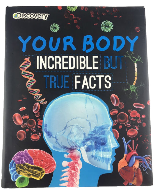 Discovery Kids Your Body Incredible But True Facts Hardback