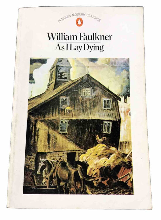 As I Lay Dying by William Faulkner (Penguin Modern Classics 1987)