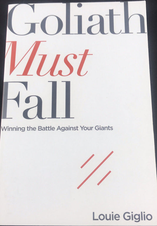 Goliath Must Fall - Winning the Battle Against Your Giants - Louie Giglio 2017