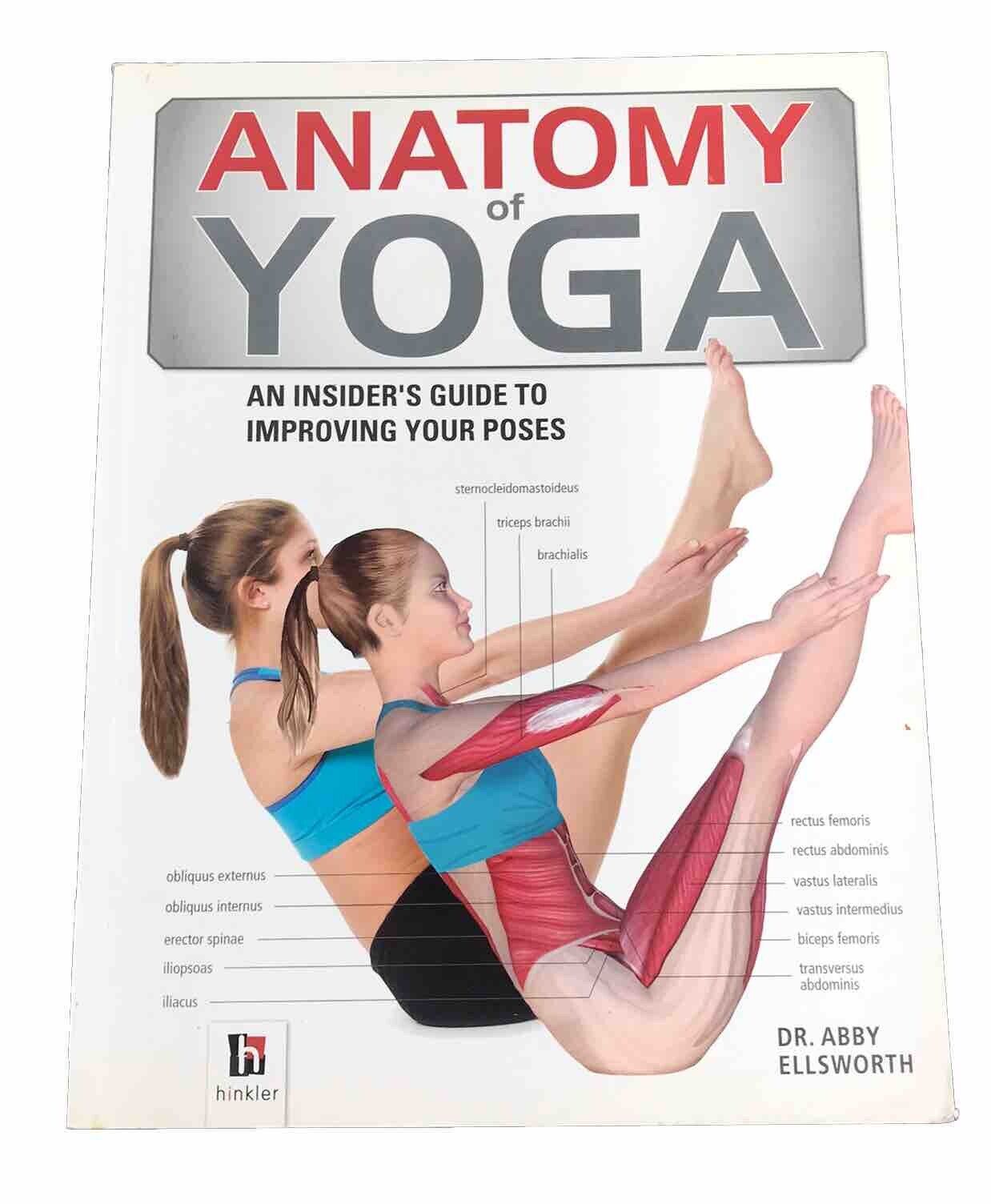 Anatomy Of Yoga Fitness by Dr. Abby Ellsworth (Paperback 2010)