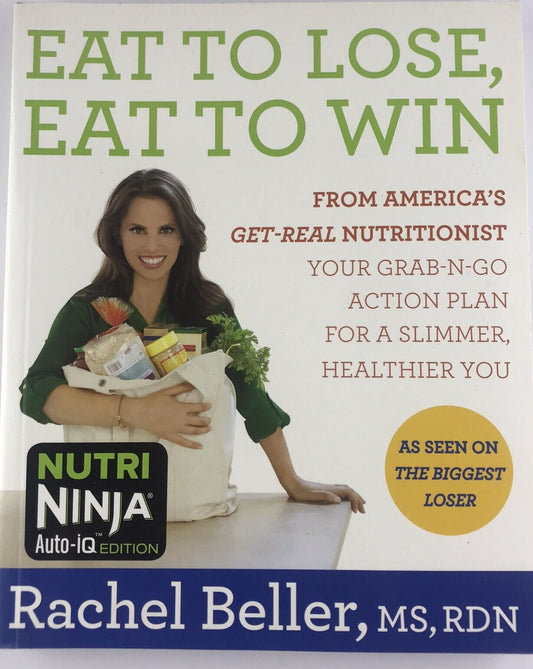 Eat to Lose, Eat to Win: From America's Get-real Nutritionist Your Grab-n-go...