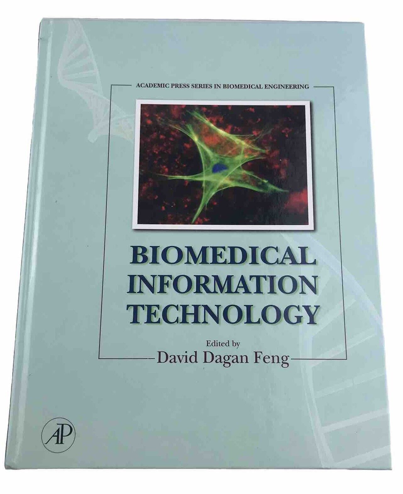 Biomedical Information Technology (Biomedical Engineering) by David Dagan Feng