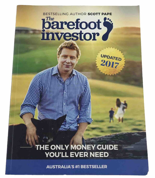 The Barefoot Investor: The Only Money Guide You'll Ever Need by Scott Pape